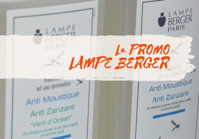 Promo speciale ANTI ZANZARE Lampe Berger